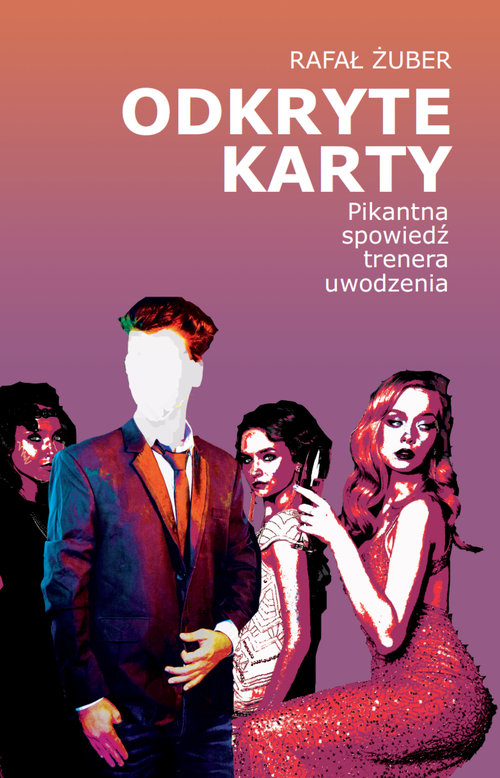 Image of Odkryte karty Pikantna spowiedź trenera uwodzenia