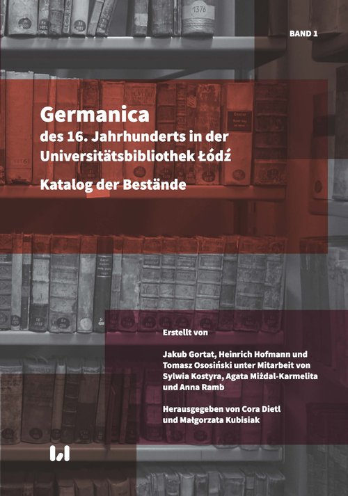 Image of Germanica des 16 Jahrhunderts in der Universitätsbibliothek Łódź Katalog der Bestände, Band 1