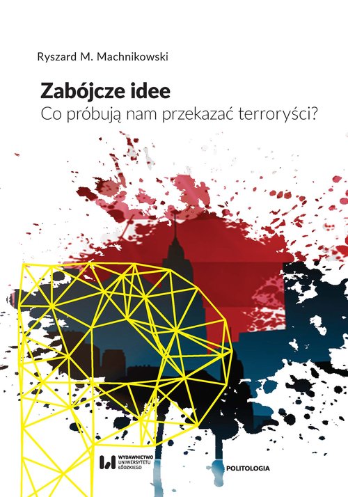 Image of Zabójcze idee Co próbują nam przekazać terroryści?
