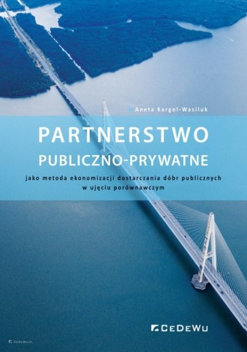 Image of Partnerstwo publiczno-prywatne jako metoda ekonomizacji dostarczania dóbr publicznych w ujęciu porównawczym