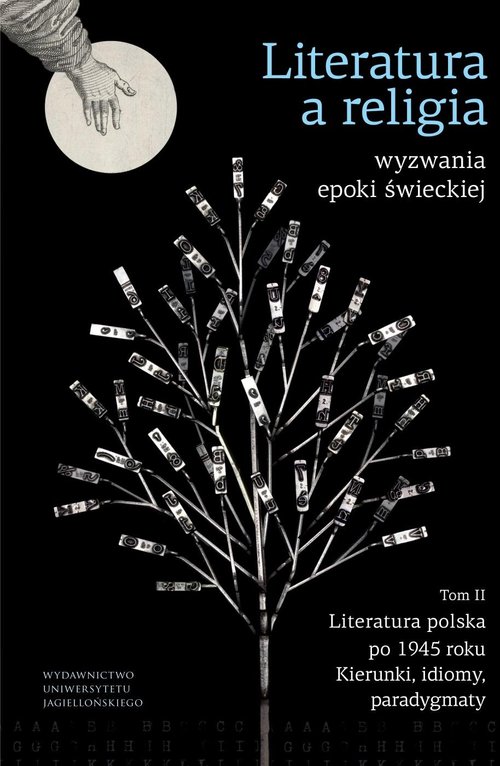 Image of Literatura a religia Wyzwania epoki świeckiej Tom 2 Literatura polska po 1945 r. – kierunki, idiomy, paradygmaty