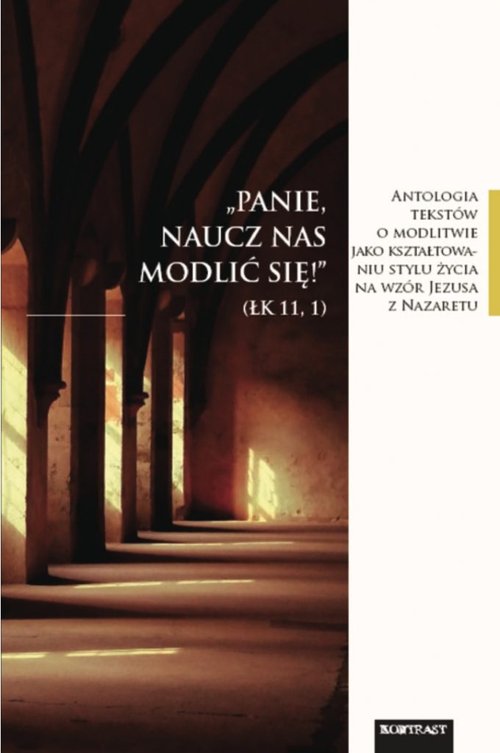 Image of Panie naucz nas modlić się Antologia tekstów o modlitwie