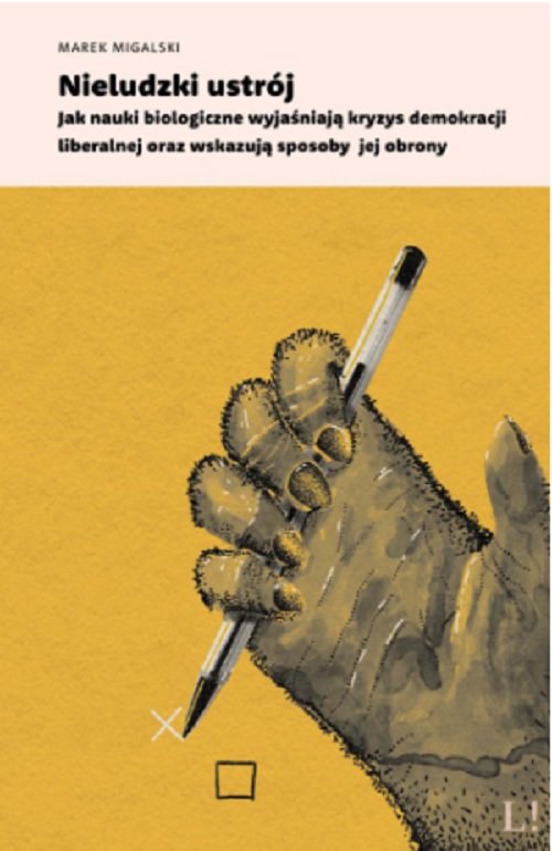 Image of Nieludzki ustrój Jak nauki biologiczne wyjaśniają kryzys demokracji liberalnej oraz wskazują sposoby jej obrony