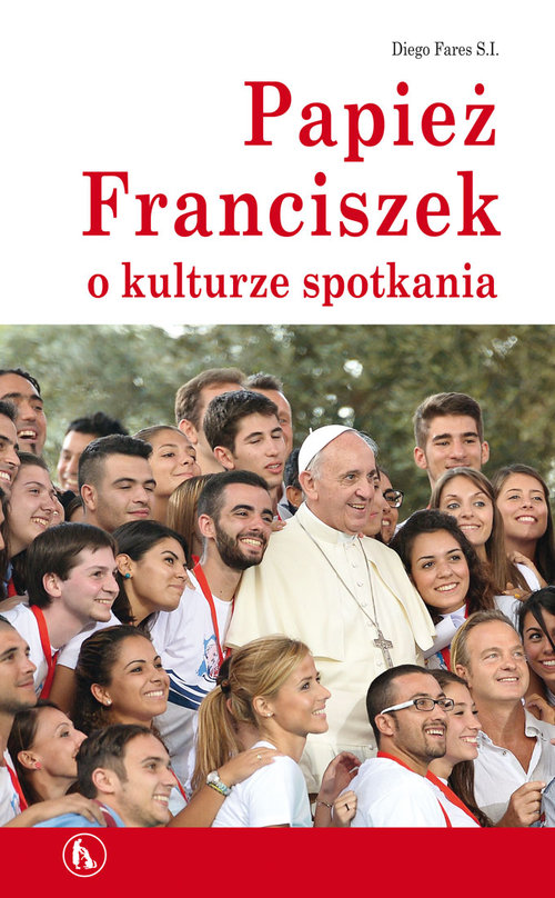 Image of Papież Franciszek o kulturze spotkania