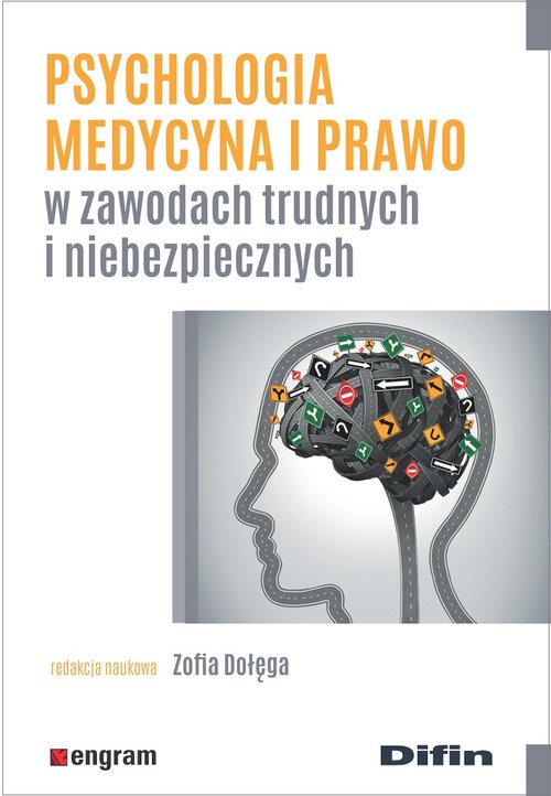 Image of Psychologia medycyna i prawo w zawodach trudnych i niebezpiecznych