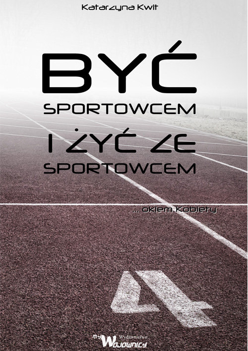 Image of Być sportowcem i żyć ze sportowcem Okiem kobiety