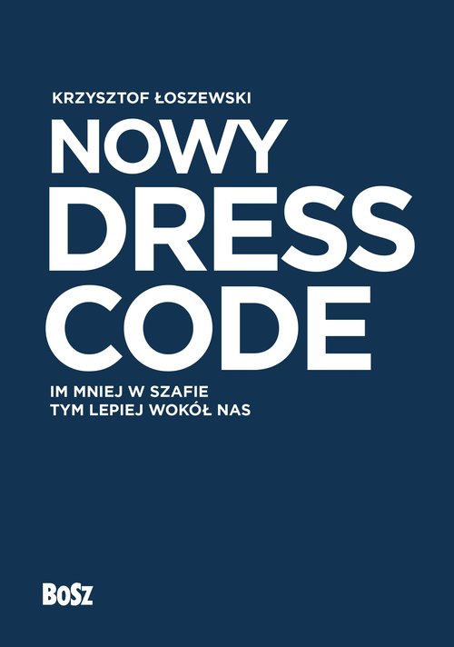 Image of Nowy Dress Code Im mniej w szafie tym lepiej wokół nas