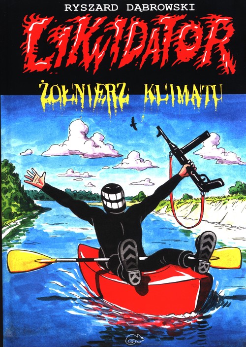 Image of Likwidator: żołnierz klimatu