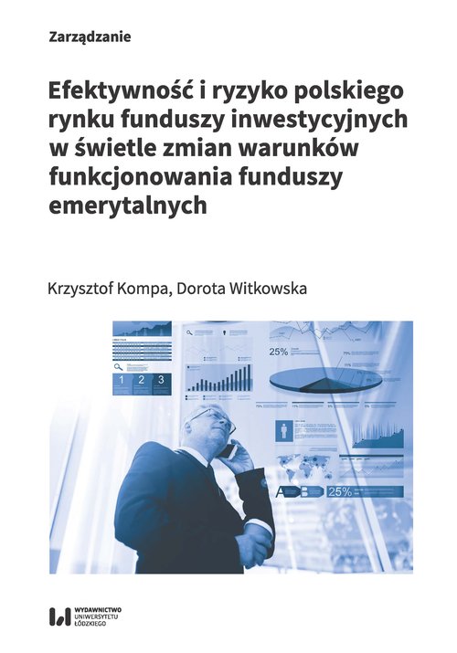 Image of Efektywność i ryzyko polskiego rynku funduszy inwestycyjnych w świetle zmian warunków funkcjonowania