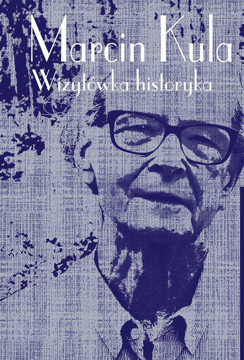 Image of Marcin Kula Wizytówka historyka