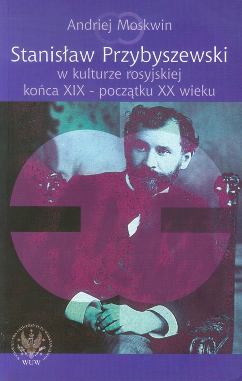 Image of Stanisław Przybyszewski w kulturze rosyjskiej końca XIX - początku XX wieku