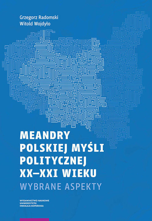 Image of Meandry polskiej myśli politycznej XX-XXI wieku Wybrane aspekty