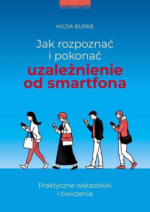 Image of Jak rozpoznać i pokonać uzależnienie od smartfona Praktyczne wskazówki i ćwiczenia
