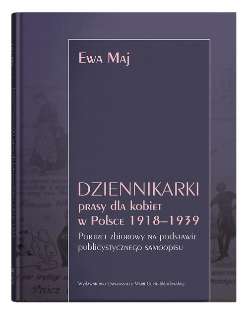 Image of Dziennikarki prasy dla kobiet w Polsce 1918-1939. Portret zbiorowy na podstawie publicystycznego samoopisu