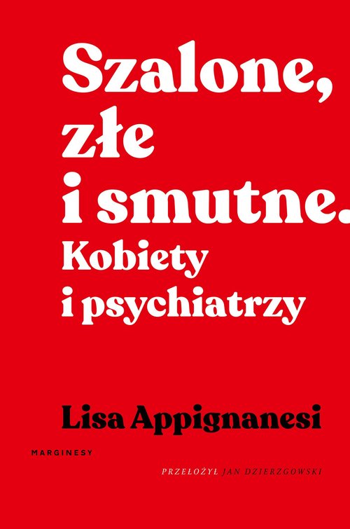 Image of Szalone, złe i smutne Kobiety i psychiatrzy