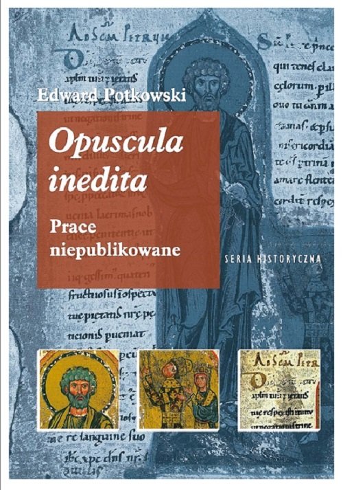 Image of Edward Potkowski Opuscula inedita. Prace niepublikowane
