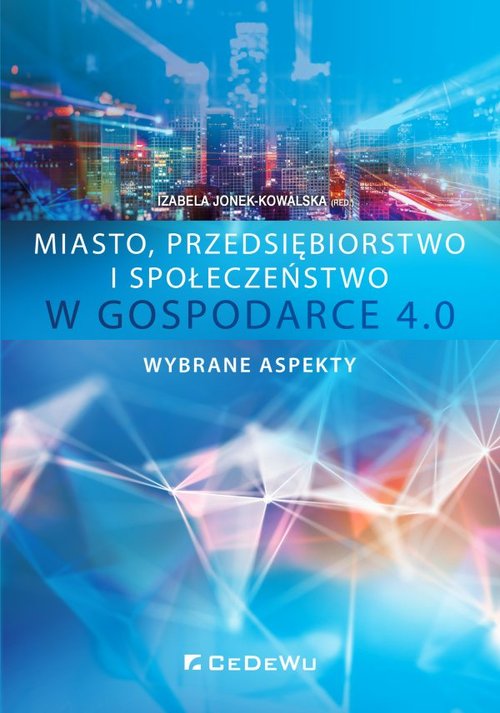 Image of Miasto przedsiębiorstwo i społeczeństwo w Gospodarce 4.0 Wybrane aspekty