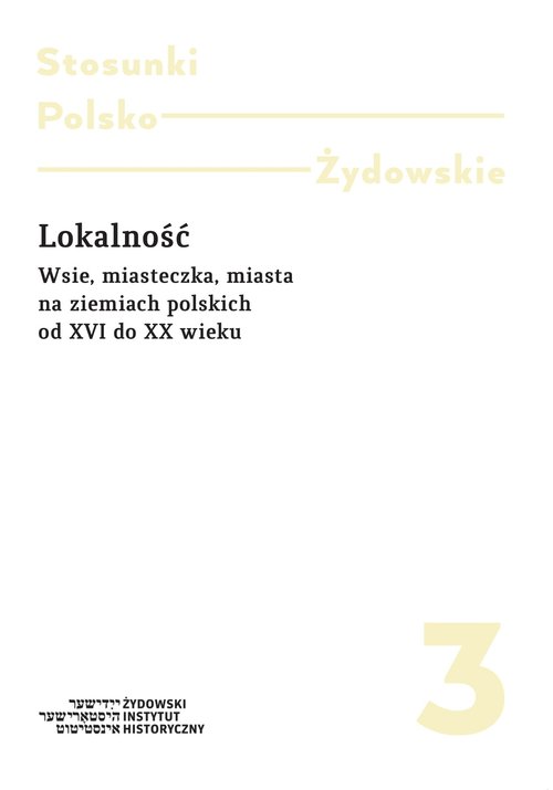 Image of Lokalność Wsie, miasteczka, miasta na ziemiach polskich od XVI do XX wieku