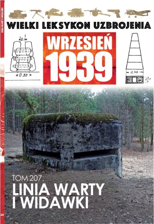 Image of Wielki Leksykon Uzbrojenia Wrzesień 1939 Tom 207 Linia Warty i Widawki