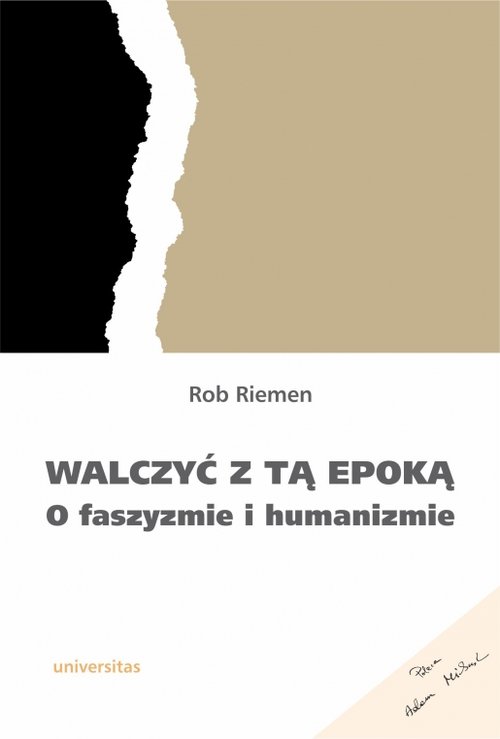 Image of Walczyć z tą epoką O faszyzmie i humanizmie