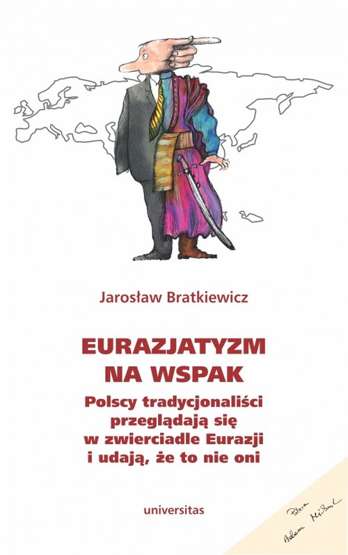 Image of Eurazjatyzm na wspak Polscy tradycjonaliści przeglądają się w zwierciadle Eurazji i udają, że to nie oni