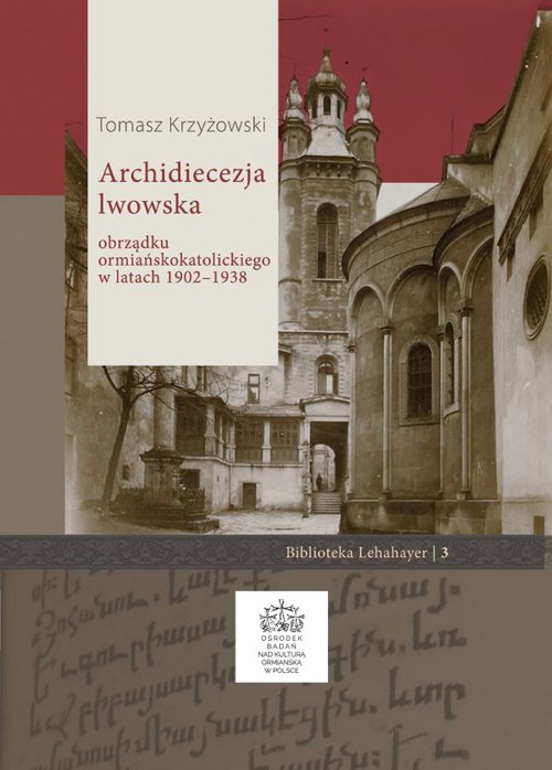Image of Archidiecezja lwowska obrządku ormiańskokatolickiego w latach 1902 - 1938