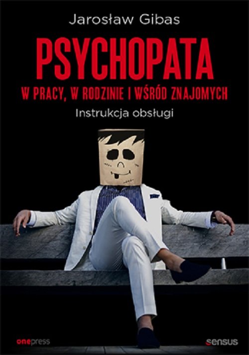 Image of Psychopata w pracy, w rodzinie i wśród znajomych Instrukcja obsługi