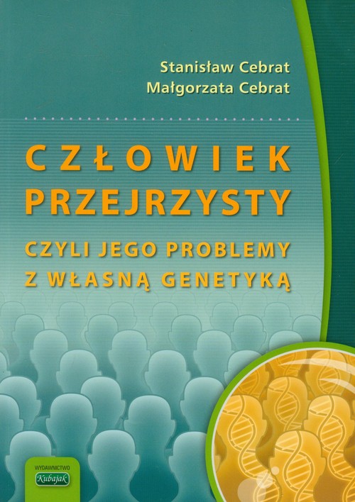 Image of Człowiek przejrzysty czyli jego problemy z własną genetyką