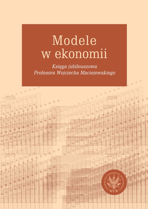 Image of Modele w ekonomii Księga jubileuszowa Profesora Wojciecha Maciejewskiego