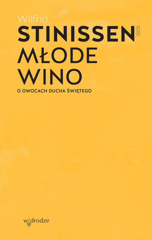 Image of Młode wino. O owocach Ducha Świętego