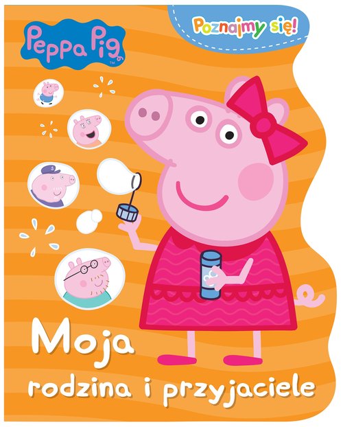 Image of Peppa Pig Poznajmy się. Moja rodzina i przyjaciele.