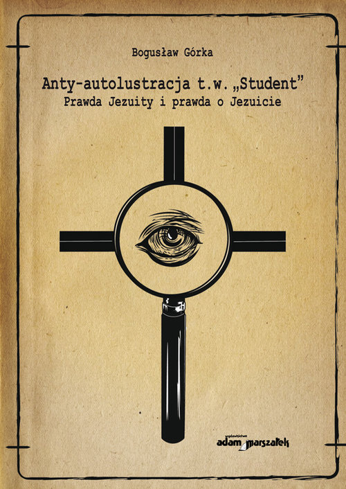 Image of Anty-autolustracja t.w. "Student" Prawda Jezuity i prawda o Jezuicie