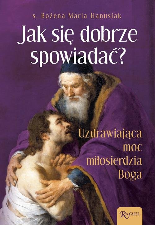 Image of Jak się dobrze spowiadać? Uzdrawiająca Moc Miłosierdzia Boga