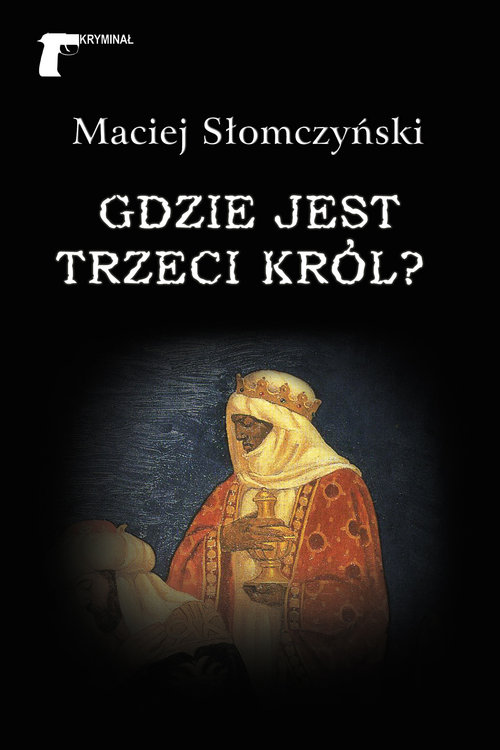 Image of Gdzie jest Trzeci Król?