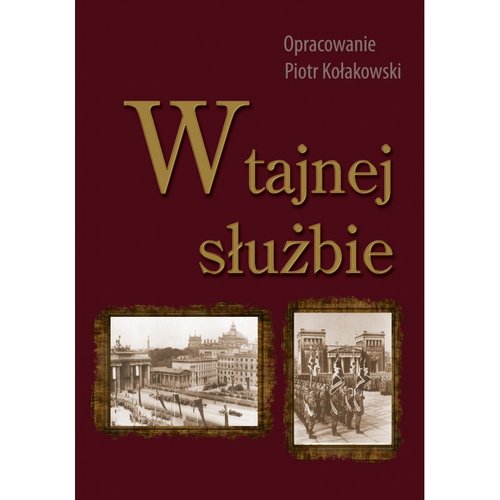 Image of W tajnej służbie Wykłady płk. dypl. Stefana Mayera o polskim wywiadzie wojskowym w okresie 1918-1945