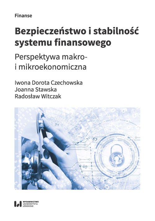 Image of Bezpieczeństwo i stabilność systemu finansowego Perspektywa makro- i mikroekonomiczna