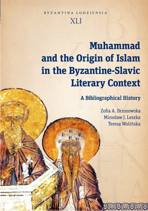 Image of Muhammad and the Origin of Islam in the Byzantine-Slavic Literary Context A Bibliographical History