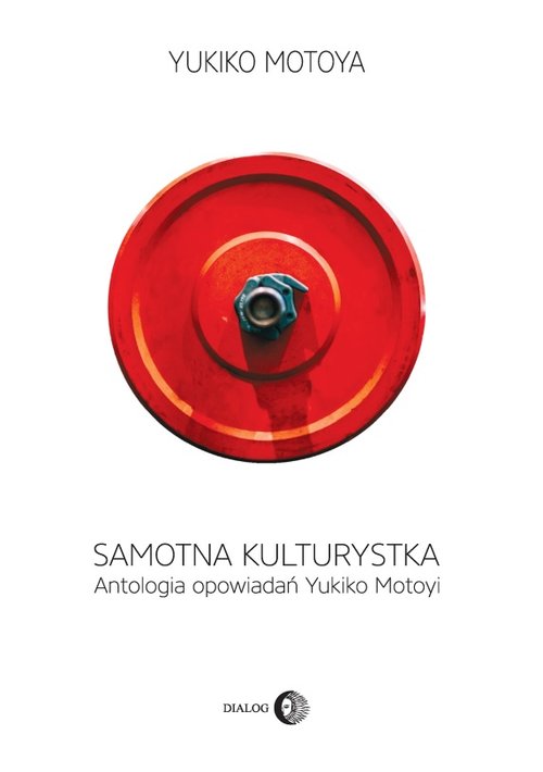 Image of Samotna kulturystka Antologia opowiadań Yukiko Motoyi