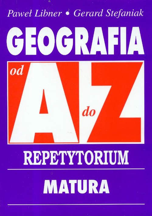 Image of Geografia od A do Z Repetytorium Matura