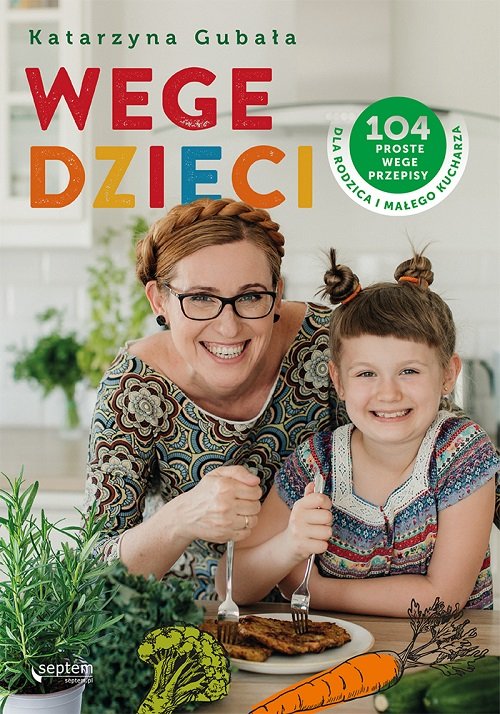 Image of Wege dzieci 104 proste wege przepisy dla rodzica i małego kucharza