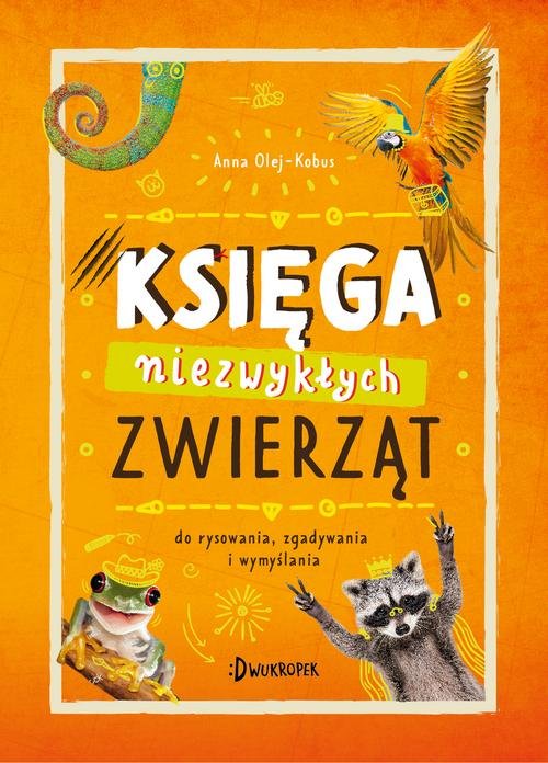 Image of Księga niezwykłych zwierząt Do rysowania, zgadywania i wymyślania
