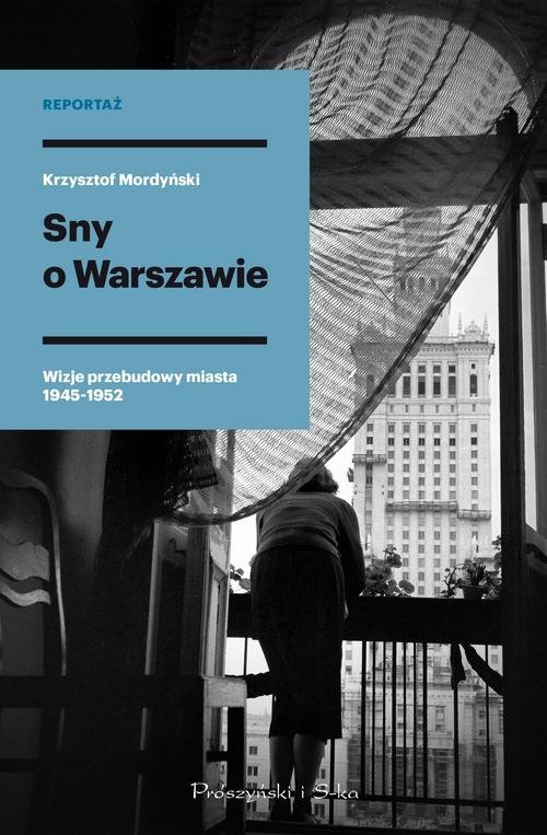 Image of Sny o Warszawie Wizje przebudowy miasta 1945-1952