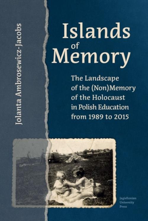 Image of Islands of Memory The Landscape of the (Non)Memory of the Holocaust in Polish Education between 1989-2015