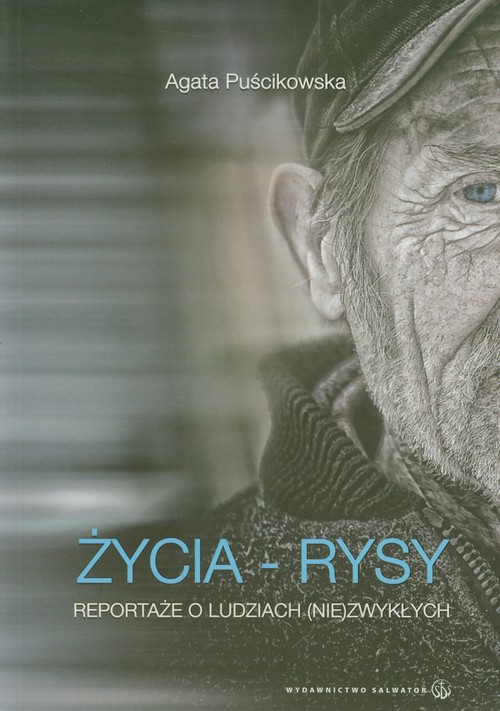 Image of Życia rysy Reportaże o ludziach (nie)zwykłych