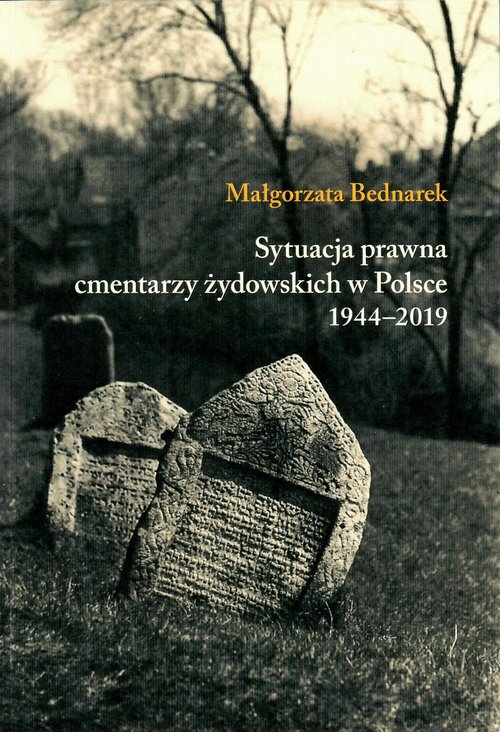 Image of Sytuacja prawna cmentarzy żydowskich w Polsce 1944-2019
