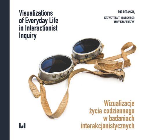Image of Wizualizacje życia codziennego w badaniach interakcjonistycznych Visualizations of Everyday Life in Interactionist Inquiry