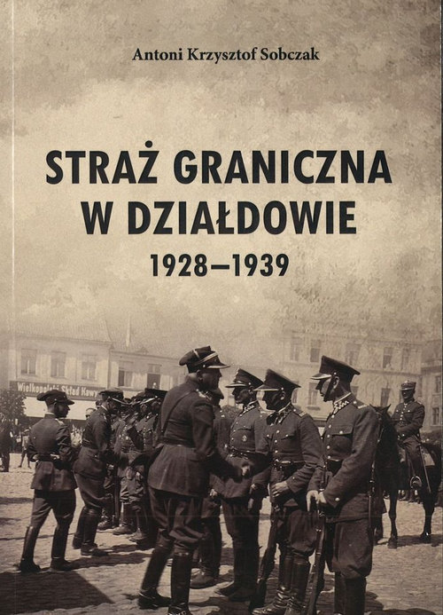 Image of Straż Graniczna w Działdowie 1928-1939