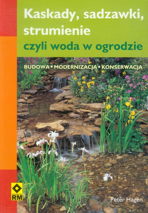 Image of Kaskady, sadzawki strumienie, czyli woda w ogrodzie Budowa, modernizacja i konserwacja