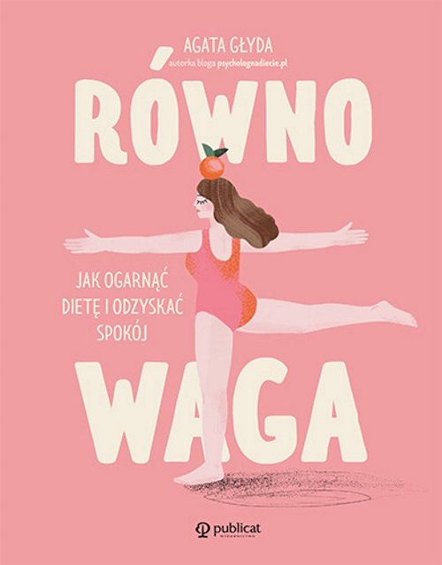 Image of Równowaga. Jak ogarnąć dietę i odzyskać spokój