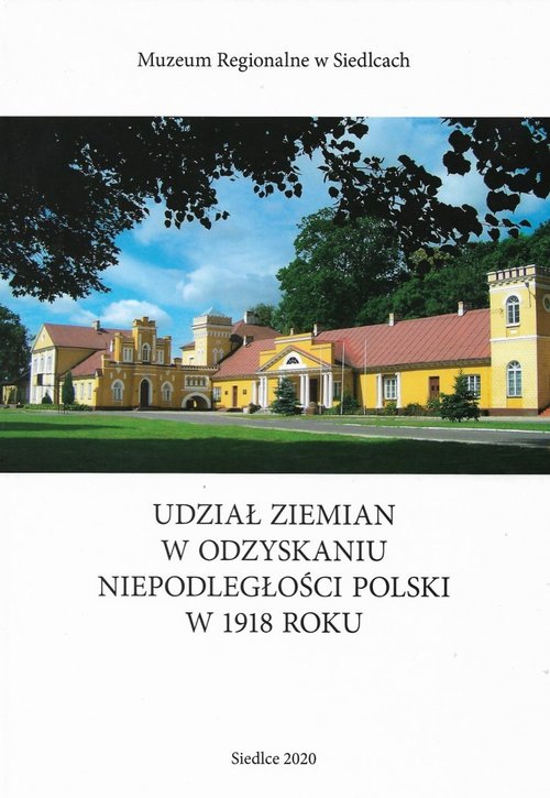 Image of Udział ziemian w odzyskaniu niepodległości Polski w 1918 roku